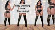 Sissy Erziehung Teil 3, das Blastraining