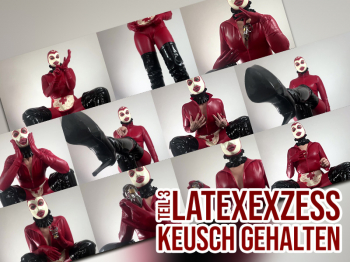 Latex Exzess3 - Keusch gehalten