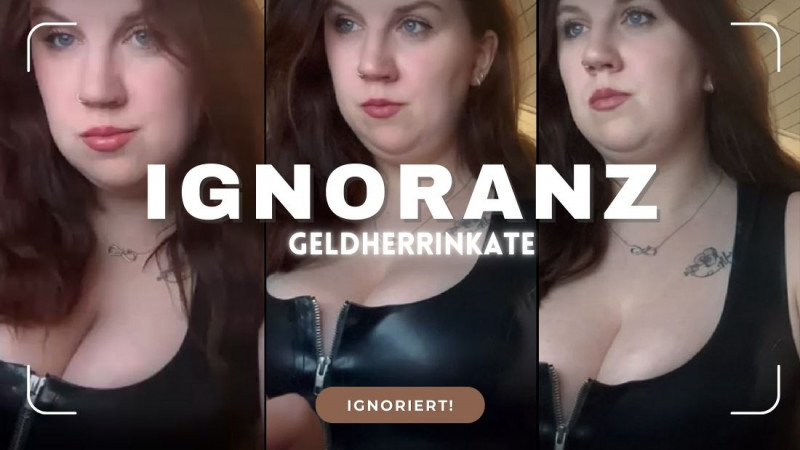 Unsichtbar für deine Göttin Ignored by Findom Kate