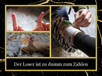 Der Loser ist zu dumm zum Zahlen