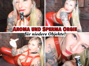 Aroma und Sperma Orgie für niedere Objekte