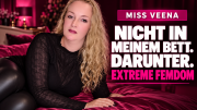 Nicht in meinem Bett. Darunter. | Extreme FemDom