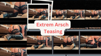 Arsch Teasing Extrem!